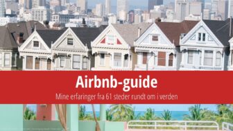 Airbnb-guide: Mine erfaringer fra 61 steder rundt om i verden