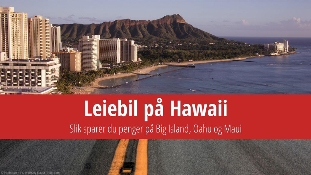 Leie bil i Hawaii – pris, forsikring, tips for Oahu og Big Island