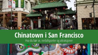 Chinatown i San Francisco – historie og hva du bør se