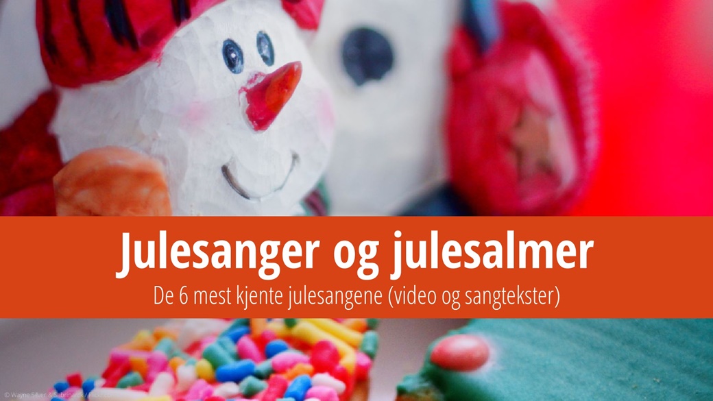 De 6 mest kjente julesangene (video og sangtekster) | © Wayne Silver & Sabrinarck / Flickr.com