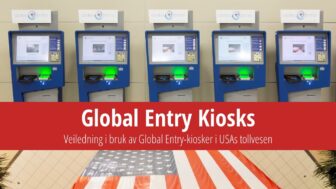 Veiledning i bruk av Global Entry-kiosker i USAs tollvesen