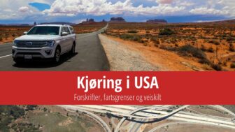 Kjøre bil i USA – fartsgrenser, viktig kunnskap og mine tips