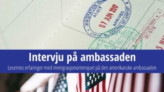 Erfaring med visumintervjuer på amerikanske ambassader