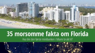 35 fakta om Florida – Hva var den første minibanken til?