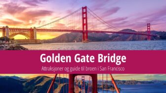 Golden Gate Bridge – høyde, farge og flere morsomme fakta