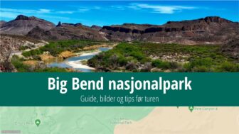 Big Bend nasjonalpark – turistguide, camping, vær og bilder