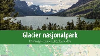 Glacier nasjonalpark – turistguide, camping, vær og bilder