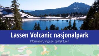 Lassen Volcanic nasjonalpark – ting å gjøre, vær og camping