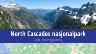 North Cascades nasjonalpark – ting å gjøre, guide, vær, bilder