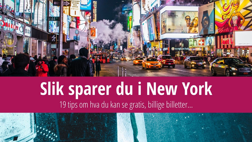 Sparetips for New York – billetter, hotell og hva du kan se gratis