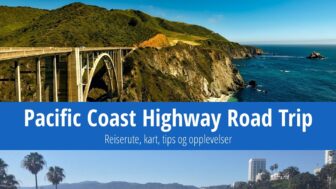 Pacific Coast Highway Road Trip: reiserute, kart, tips og opplevelser
