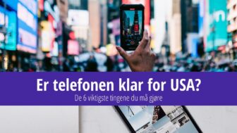 Er telefonen klar for USA? De 6 viktigste tingene du må gjøre