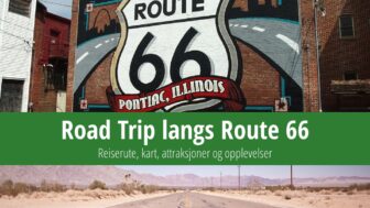Road Trip langs Route 66: reiserute, kart, attraksjoner og opplevelser