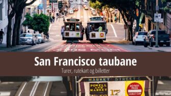 Kabelsporvogner i San Francisco – ruter, billetter, bilder