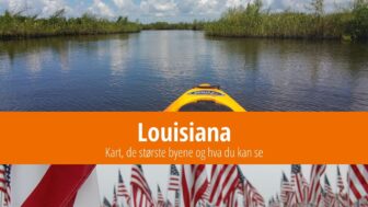 Louisiana: Kart, de største byene og hva du kan se