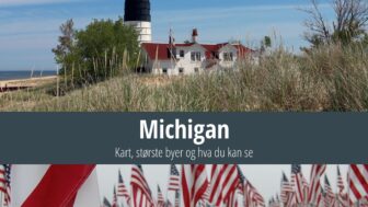 Michigan: Kart, største byer og hva du kan se