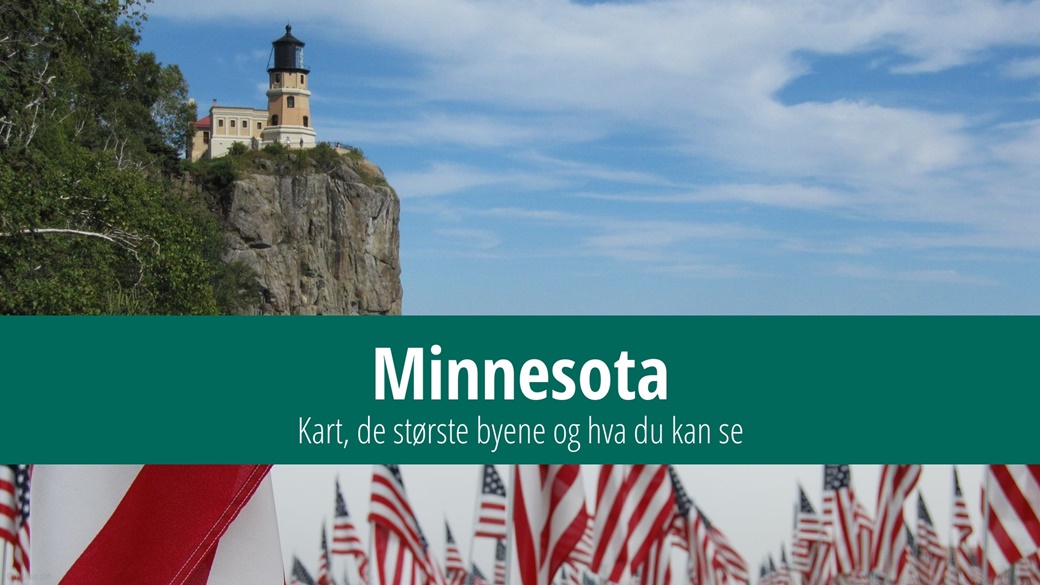 Minnesota: Kart, de største byene og hva du kan se