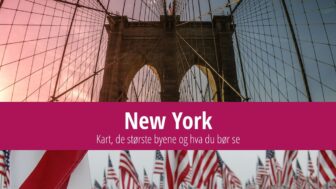 New York: Kart, de største byene og hva du bør se