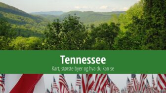 Tennessee: Kart, største byer og hva du kan se