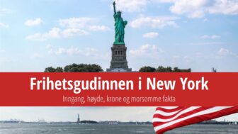 Frihetsgudinnen i New York – billetter, høyde, krone og bilder