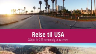 Reise til USA – 28 tips om hva du bør gjøre før du drar