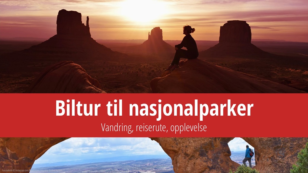 Road trip gjennom USAs nasjonalparker: Vandring, reiserute, opplevelse