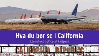 Hva du bør se i California – Edwards AFB og flykirkegården